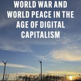 Book cover World War and World Peace in the Age of Digital Capitalism