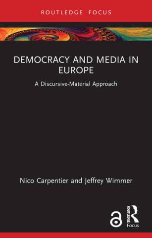 Democracy and Media in Europe. A Discursive-Material Approach