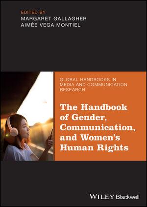 The Handbook of Gender, Communication, and Women's Human Rights