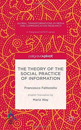 <i>The Theory of the Social Practice of Information</i> <br>Francesco Fattorello with a contribution by Giuseppe Ragnetti